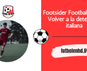 Footsider Football Club / Volver a la detección italiana