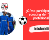 ¿Cómo participar en un scouting de fútbol profesional?