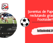 ¡Juventus de Papus está reclutando gracias a Footsider!